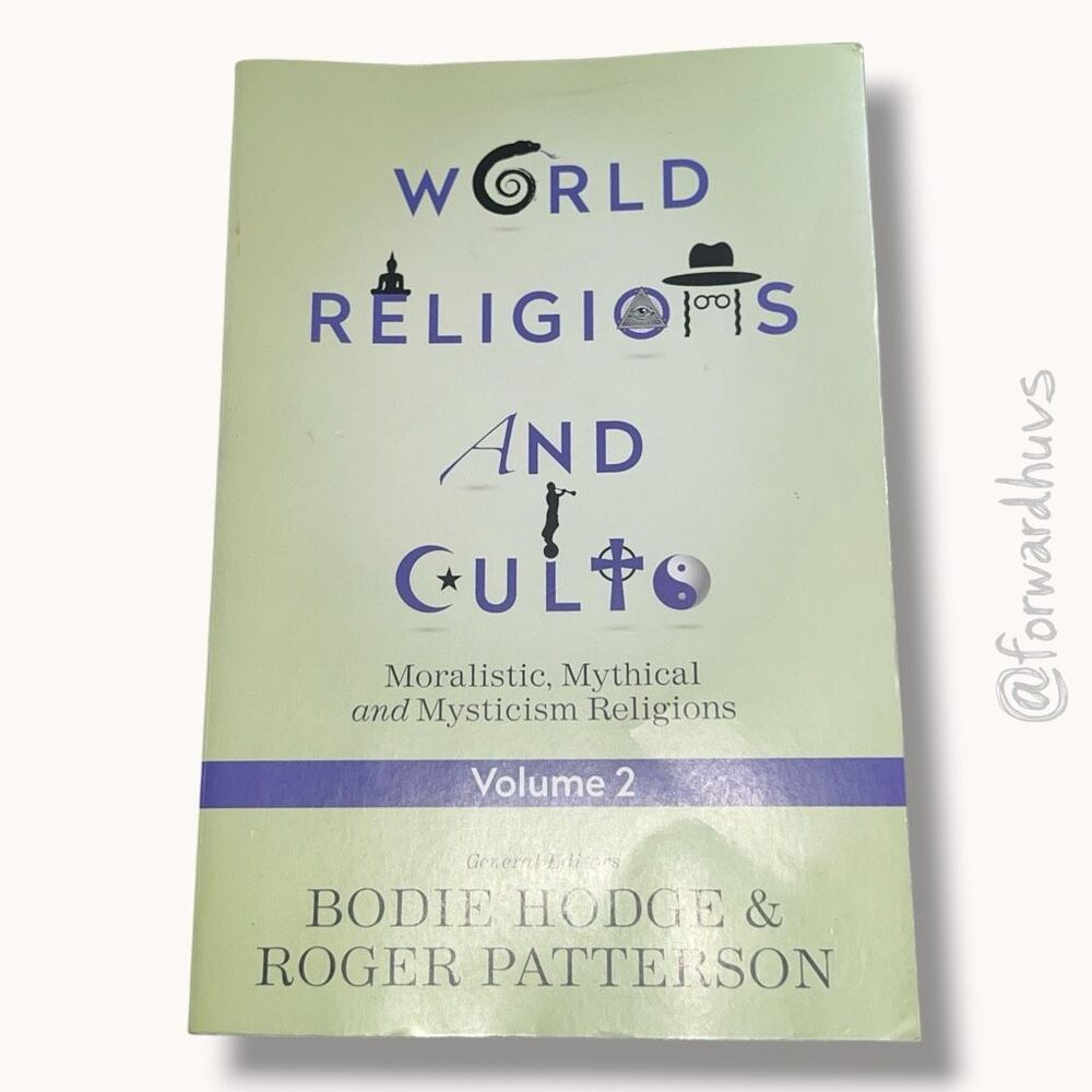 World Religions and Cults: Moralistic, Mythical and Mysticism Religions Volume 2